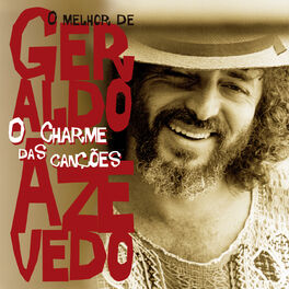 Album cover of O Charme Das Canções - O Melhor De Geraldo Azevedo