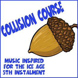 Album cover of Collision Course: Music Inspired for the Ice Age 5th Instalment