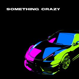Album cover of Something Crazy