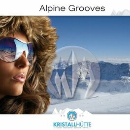 Album cover of Alpine Grooves, Vol. 1 (Kristallhütte)