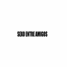 Album cover of Sexo Entre Amigos