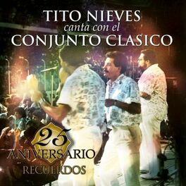 Album cover of 25 Aniversario de Conjunto Clasico - RECUERDOS (feat. Tito Nieves)