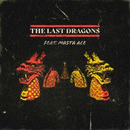 Album cover of The Last Dragons (feat. Masta Ace)