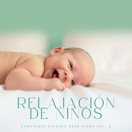 Album cover of Relajación De Niños: Canciones Alegres Para Niños Vol. 2