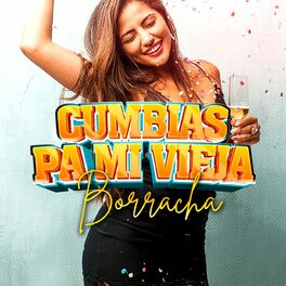 Album cover of Cumbias Pa Mi Vieja Borracha