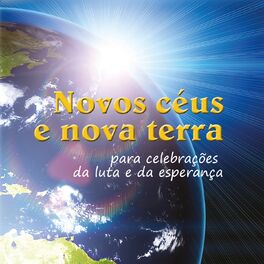 Album cover of Novos Céus e Nova Terra (Para Celebrações da Luta e da Esperança)