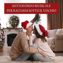 Album cover of Sottofondo Musicale Per Baciarsi Sotto Il Vischio