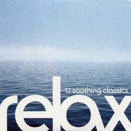 Album cover of Relax: 12 Soothing Classics