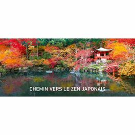 Album cover of Chemin vers le zen japonais: Musique traditionnelle pour atteindre facilement la paix intérieure
