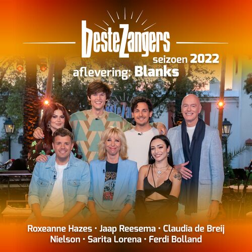 Beste Zangers - Beste Zangers 2022 (Aflevering 2 - Blanks): Lyrics En ...