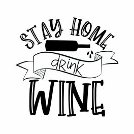 Album cover of Stay Home Drink Wine