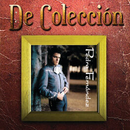 Album cover of Pedro Fernández (De Colección)