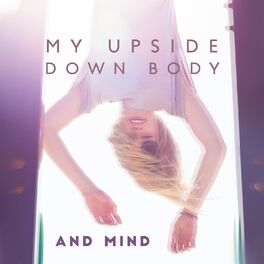 Album cover of My Upside Down Body and Mind