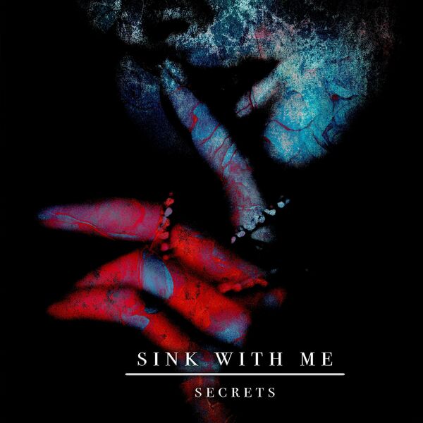 Sink With Me - Secrets [single] (2021)