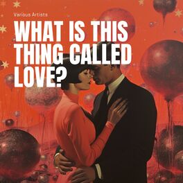 Album cover of What Is This Thing Called Love?