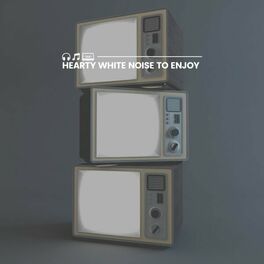 Album cover of Hearty White Noise to Enjoy