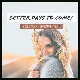 Album cover of Better Days to Come! - Isolation Inspiration