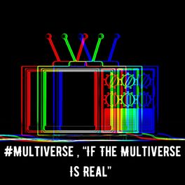 Album cover of #Multiverse, If the Multiverse Is Real