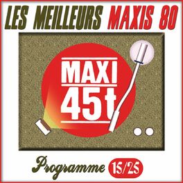 Album cover of Maxis 80, Programme 15/25 (Les meilleurs maxi 45T des années 80)