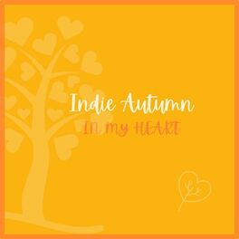 Album cover of Indie Autumn in My Heart