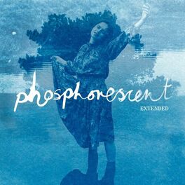 Album cover of Phosphorescent Extended