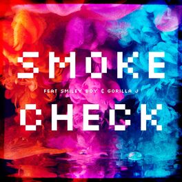 Album cover of Smoke Check (feat. Smiley Boy & Gorilla J)