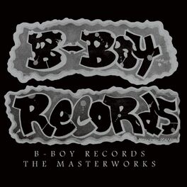 Album cover of B-Boy Records: The Masterworks