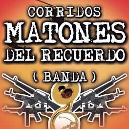 Album cover of Corridos Matones Del Recuerdo (Banda)