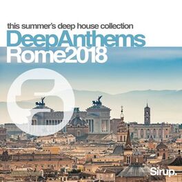 Album cover of Sirup Deep Anthems Rome 2018
