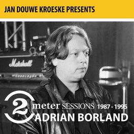 Album cover of Jan Douwe Kroeske presents: 2 Meter Sessions (1987-1995) - Adrian Borland
