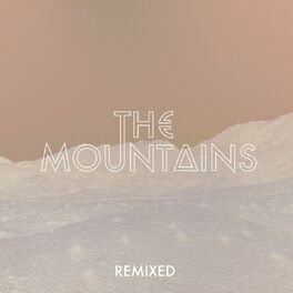 Album cover of The Mountains (Remixes)