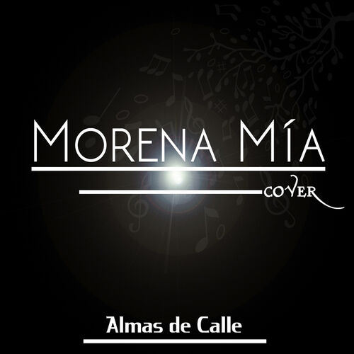 Almas de calle - Morena Mia (Cover): letras de canciones | Deezer