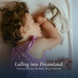 Album cover of Lulling into Dreamland: Nursery Rhymes for Baby Sleep Solutions