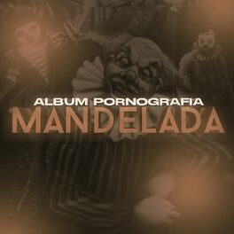 Album cover of Pornografia Mandelada