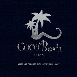 Album cover of Coco Beach Ibiza, Vol. 3 - 10TH Anniversary (Compiled by Paul Lomax)