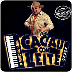 Download Banda Cacau Com Leite - O Forró da Bahia 2017