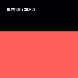 Album cover of HEAVY DUTY SOUNDS