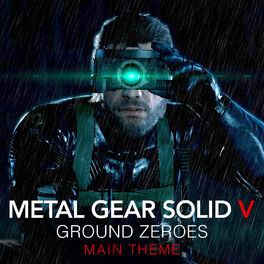 L'Orchestra Cinematique - Metal Gear Solid V: Ground Zeroes (Main Theme):  listen with lyrics