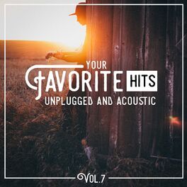 Album cover of Your Favorite Hits Unplugged and Acoustic, Vol. 7