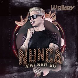 Album cover of Nunca Vai Ser Eu