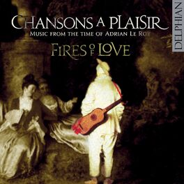 Album cover of Chansons a Plaisir - Music from the Time of Adrian Le Roy