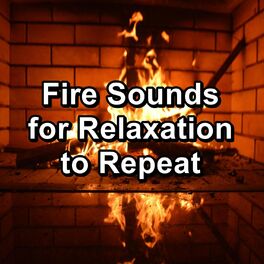 Album cover of Fire Sounds for Relaxation to Repeat