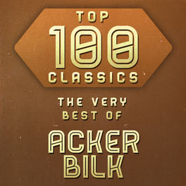 Album cover of Top 100 Classics - The Very Best of Acker Bilk