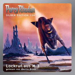 Album cover of Lockruf aus M 3 - Perry Rhodan - Silber Edition 126 (Ungekürzt)
