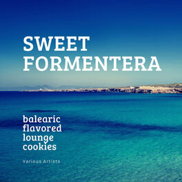 Album cover of Sweet Formentera (Balearic Flavored Lounge Cookies)