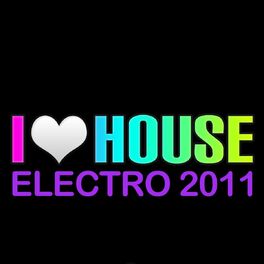 Album cover of I Love House Electro 2011