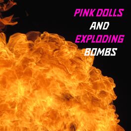 Album cover of Pink Dolls and Exploding bombs | It's not about the money | What was I made for?