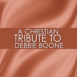 Album cover of A Christian Tribute to Debbie Boone