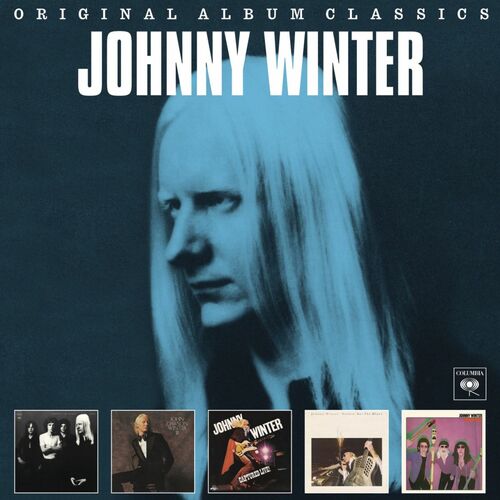 Johnny Winter - Original Album Classics: Songtexte und Songs | Deezer