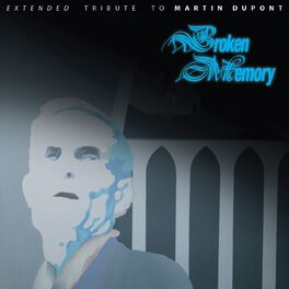 Album cover of Broken Memory (Extended Tribute to Martin Dupont)